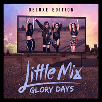 Little Mix - Glory Days - 2016